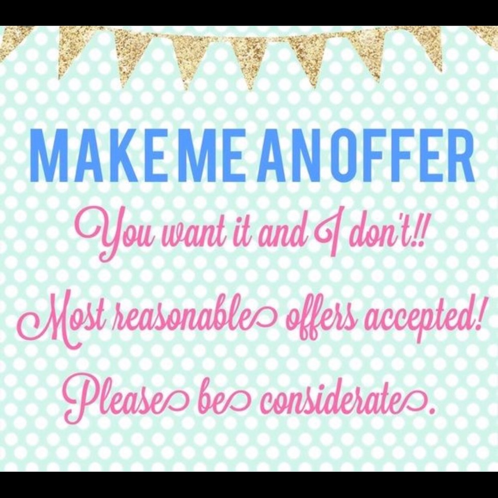 Reasonable offers please!